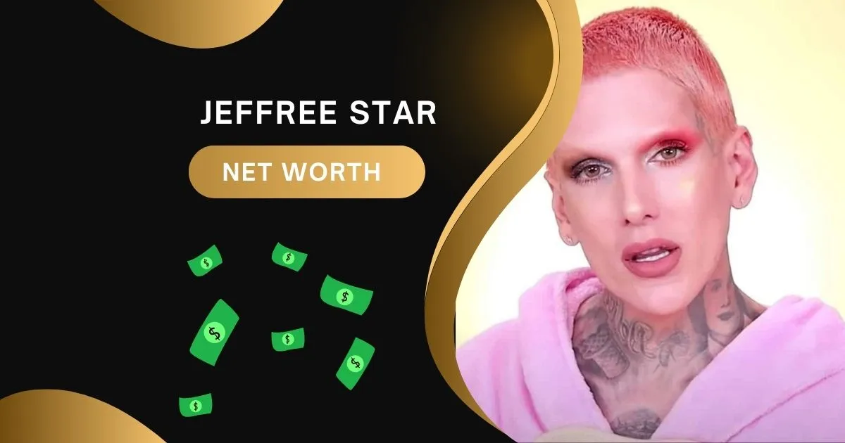 Jeffree star net worth