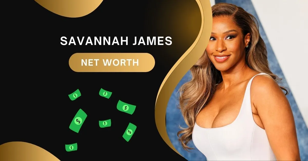 Savannah james net worth